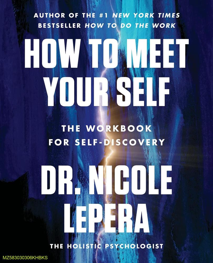 How to Meet Your Self: The Workbook for Self-Discovery by Dr. Nicole LePera