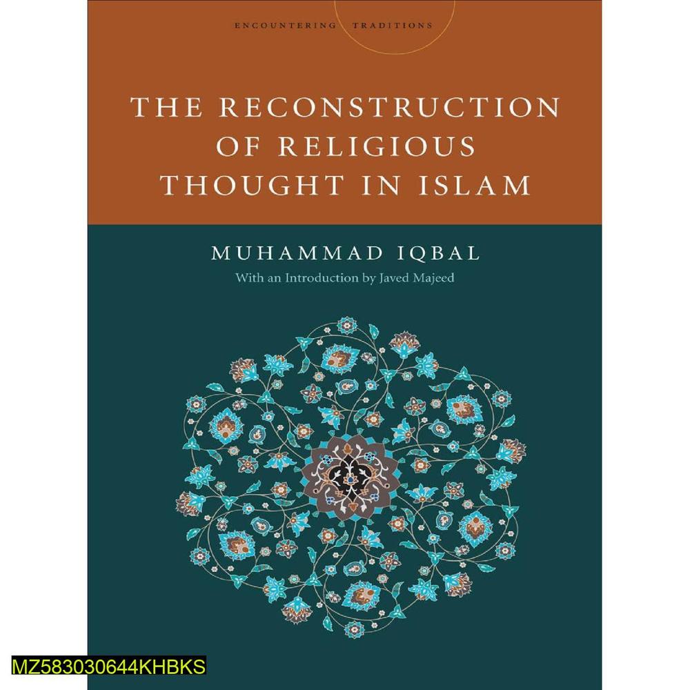 The Reconstruction of Religious Thought in Islam by Mohammad Iqbal