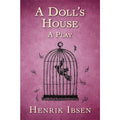 A Doll's House: A Play by Henrik Ibsen