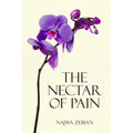 Najwa Zebian Poetry Book by Najwa Zebian The Nectar Of Pain