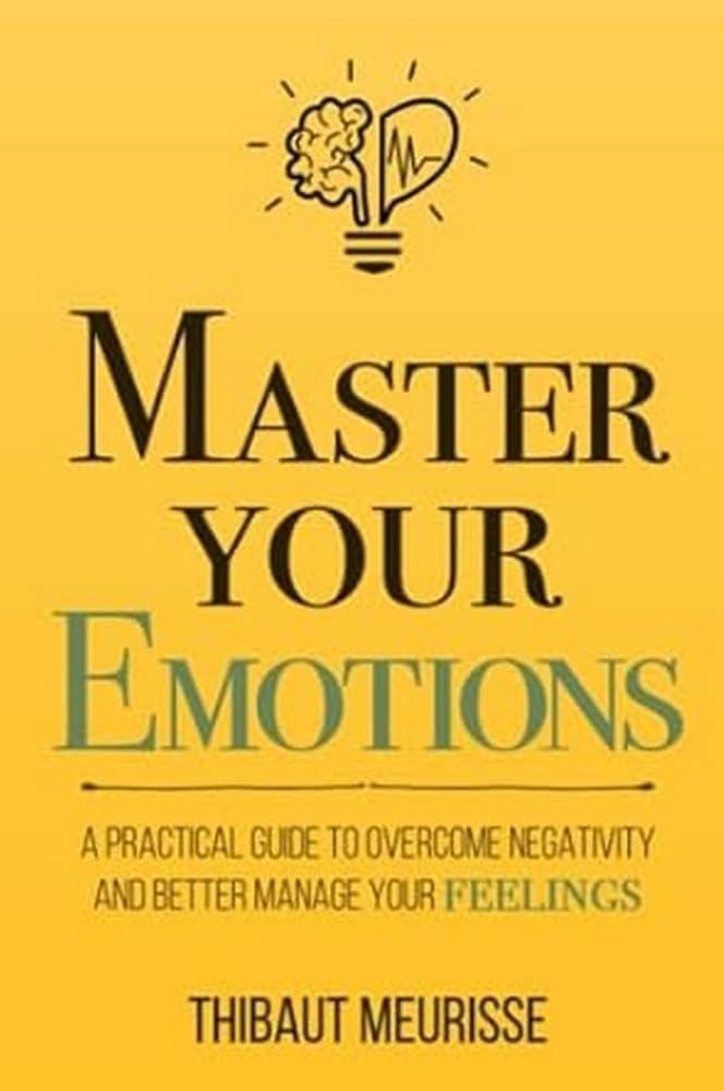 Master Your Emotions Guide by Thibaut Meurisse Yellow Cover
