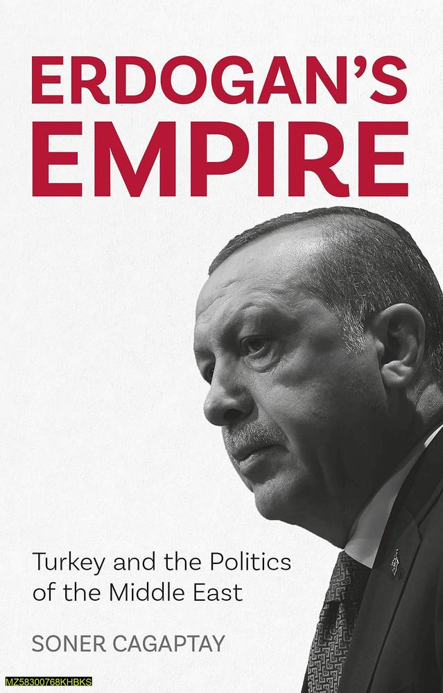 Erdogan's Empire: Turkey's Middle East Politics Paperback